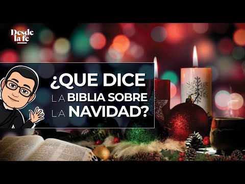 ¿Qué dice la Biblia sobre la Navidad?