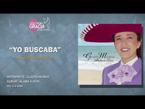 Yo buscaba | Gladys Muñoz