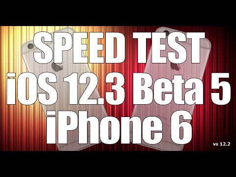 Speed Test : iPhone 6 - iOS 12.3 Beta 5 vs iOS 12.2 (Build # 16F5155a)