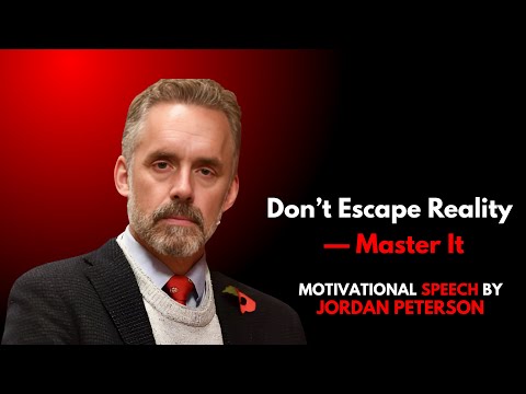 Don’t Escape Reality — Master It | Motivational Speech Inspired by Jordan Peterson