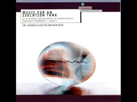 Fennesz / Zeitblom / Rantaša ‎• "Music For An Isolation Tank II"