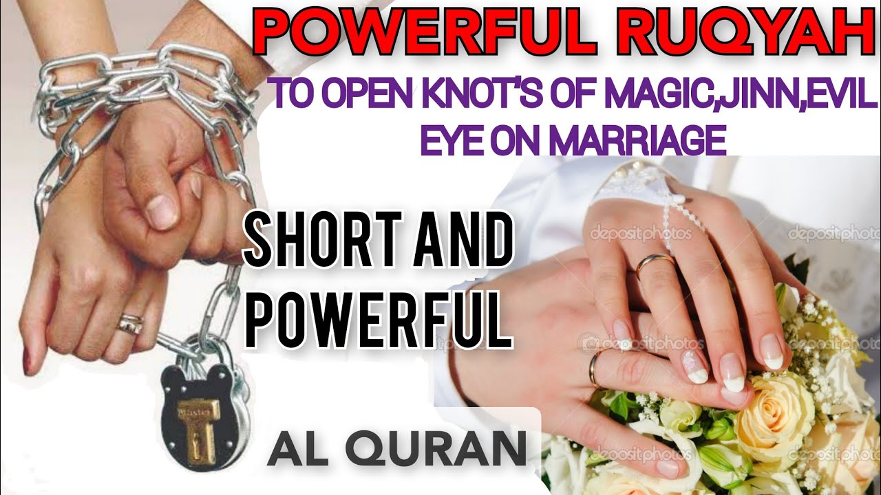 POWERFUL RUQYAH TO OPEN KNOT'S OF MAGIC, JINN,EVIL EYE ON MARRIAGE/REMOVE MAGIC OF LOCKS,BANDS,KNOTS