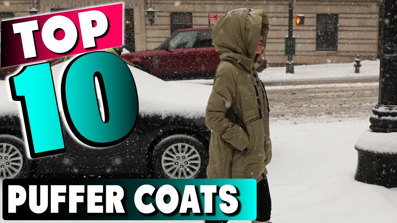Best Puffer Coat In 2025- Top 10 New Puffer Coats Review