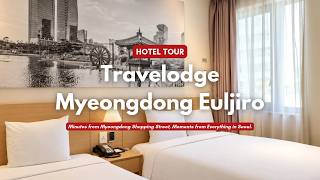 Travelodge Myeongdong Euljiro Hotel Tour | Seoul, South Korea