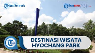 Destinasi Wisata Hyochang Park, Ialah Taman dan Situs Bersejarah di Seoul, Korea Selatan
