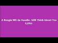 A Boogie Wit Da Hoodie Still Think About You Lyrics