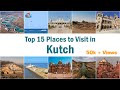 Top 15 Tourist Places in Kutch | Bhuj | Gujarat