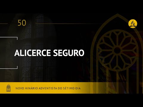 Novo Hinário Adventista • Hino 50 • Alicerce Seguro • (Lyrics)