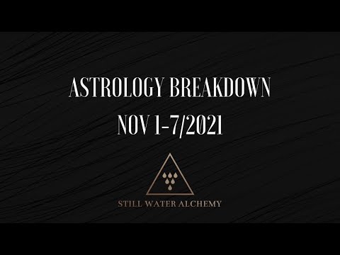 Week Ahead Astrology Breakdown: November 1-7/2021.
