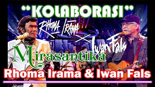 Download lagu MIRASANTIKA Kolaborasi RHOMA IRAMA IWAN FALS... mp3