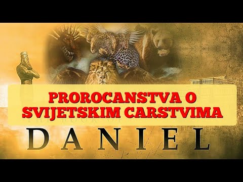 KNJIGA PROROKA DANILA - PROROČANSTVA O SVIJETSKIM CARSTVIMA
