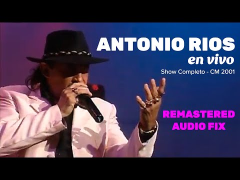 Antonio Ríos - en vivo - CM 2001 - (REMASTERED/AUDIO FIX)