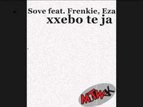 Sove feat. Frenkie, Eza - xxebo te ja