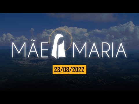 Mãe Maria | Dom Walmor – 23/08/2022