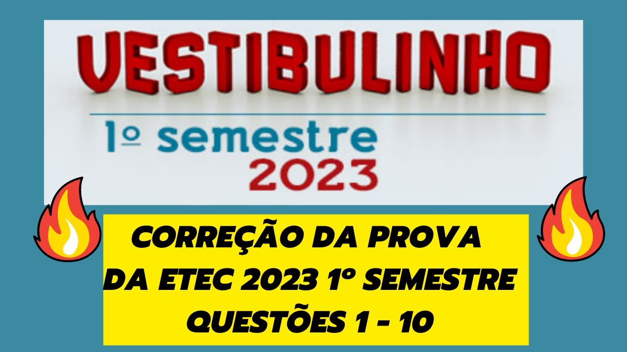 🔥Correção da Prova do Vestibulinho ETEC 2023 - Questões 1 ao 10 ( ATUALIZADO )🔥