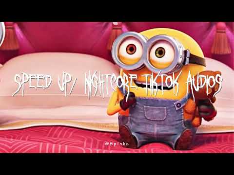 Speed up/nightcore tiktok audios part 274♡