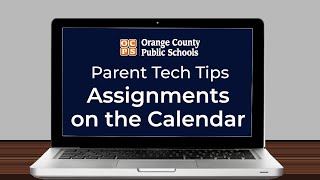 OCPS | Parent Tech Tips - Assignments on the Calendar