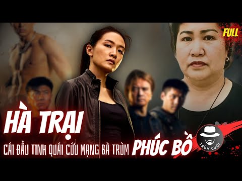 Hồ Sơ HÀ TRẠI: dùng Mưu sâu đối phó giang hồ Hải Phòng và Đàn Em thân tín nhất của bà trùm PHÚC BỒ