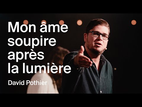 Les soupirs de mon âme | Mon âme soupire après la lumière