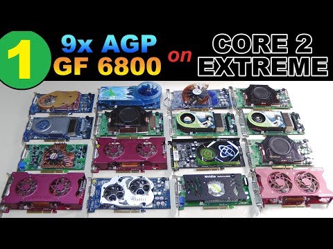 AGP GeForce 6800 LE XT GT Ultra on Core 2 Extreme - RETRO Hardware