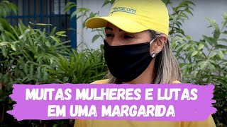 #DiaDaMulher | Muitas mulheres e lutas em uma margarida