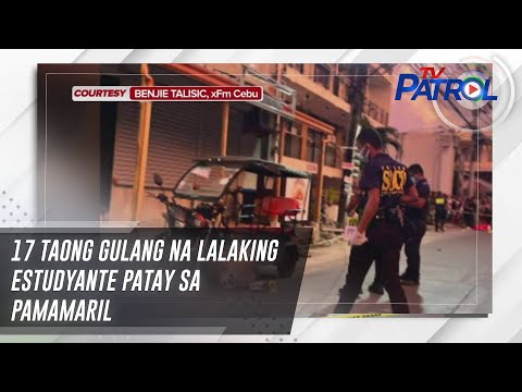17 taong gulang na lalaking estudyante patay sa pamamaril TV Patrol