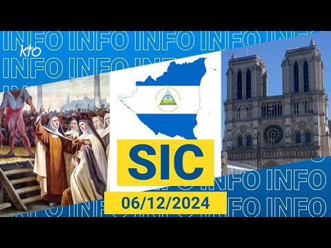 #NotreDame #Carmélites #Nicaragua || #SIC du 6 décembre 2024