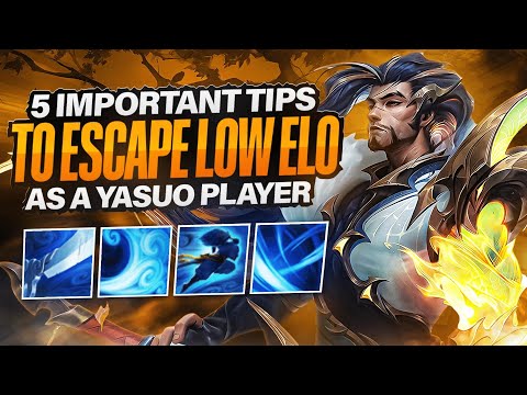 5 IMPORTANT TIPS TO KNOW AS YASUO TO ESCAPE LOW ELO