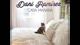 DANI RAMIREZ - CADA MAÑANA (Audio Oficial)