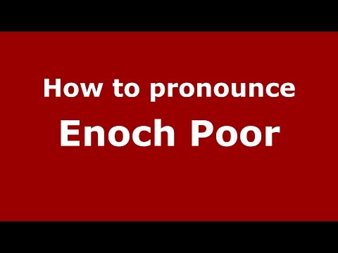 How to pronounce Enoch Poor (American English/US) - PronounceNames.com
