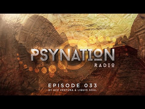 Psy-Nation Radio #033 - incl. Interactive Noise Mix [Liquid Soul & Ace Ventura]