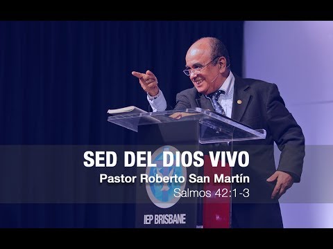 Sed del Dios Vivo, Pastor Roberto San Martín