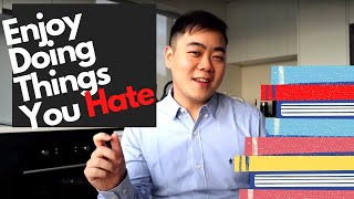 How To Enjoy Doing Something You Hate