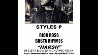 Styles P - Harsh (DJ Silent Slowed &amp; Chopped Remix) 2011