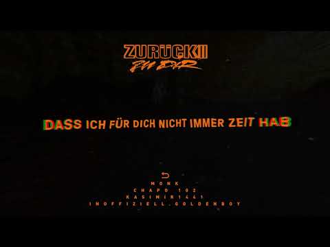 Inoffiziell.Goldenboy x Chapo102 x Monk x Kasimir1441 - Zurück Zu Dir (Official Lyric Video)