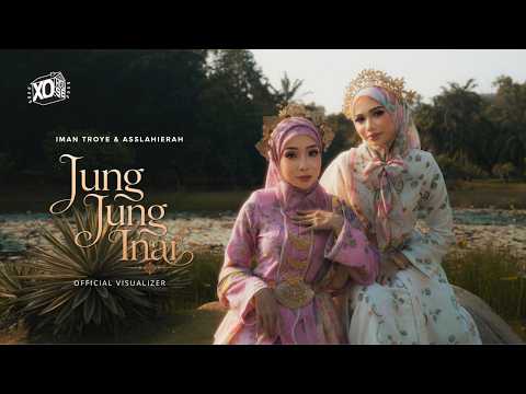 Iman Troye, Asslahierah & XO House - Jung Jung Inai (Official Visualizer)