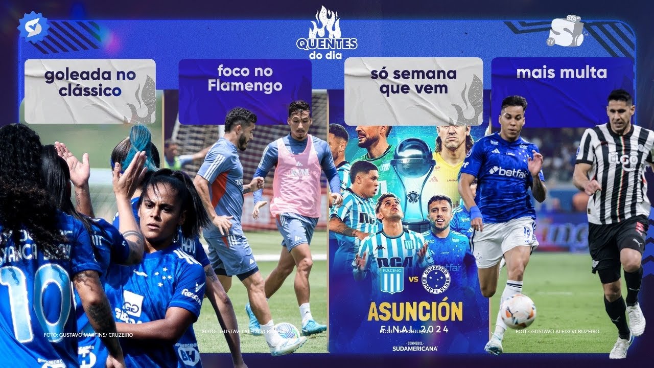 INGRESSOS PRA DECISÃO SÓ SEMANA QUE VEM • CRUZEIRO LEVA MULTA PESADA • TIME COM FOCO NO FLAMENGO