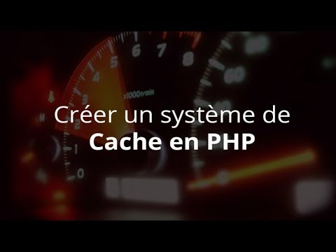 Tutoriel PHP Créer un système de Cache