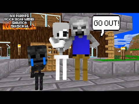 WITHER SKELETON BAD PARENTS POOR BEGGAR - SAD BUT HAPPY ENDING MONSTER SCHOOL MINECRAFT ANIMATION