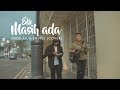 Ello - Masih Ada (Cover) By Dede Ap ft Envici Ello - Masih Ada (Cover) By Dede Ap ft Envici