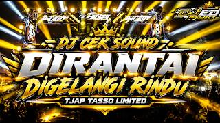 Download lagu DJ CEK SOUND DIRANTAI DIGELANGI RINDU MID CETAS CETUS ❗BERMI INDAH AUDIO mp3