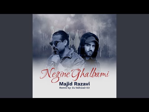 Negine Ghalbami (Remix)