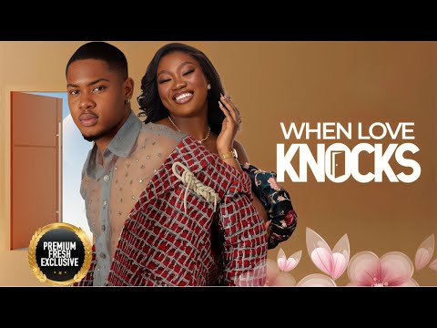 WHEN LOVE KNOCKS (Chinenye Nnebe, Clinton Joshua) - Brand New 2025 Nigerian Movie