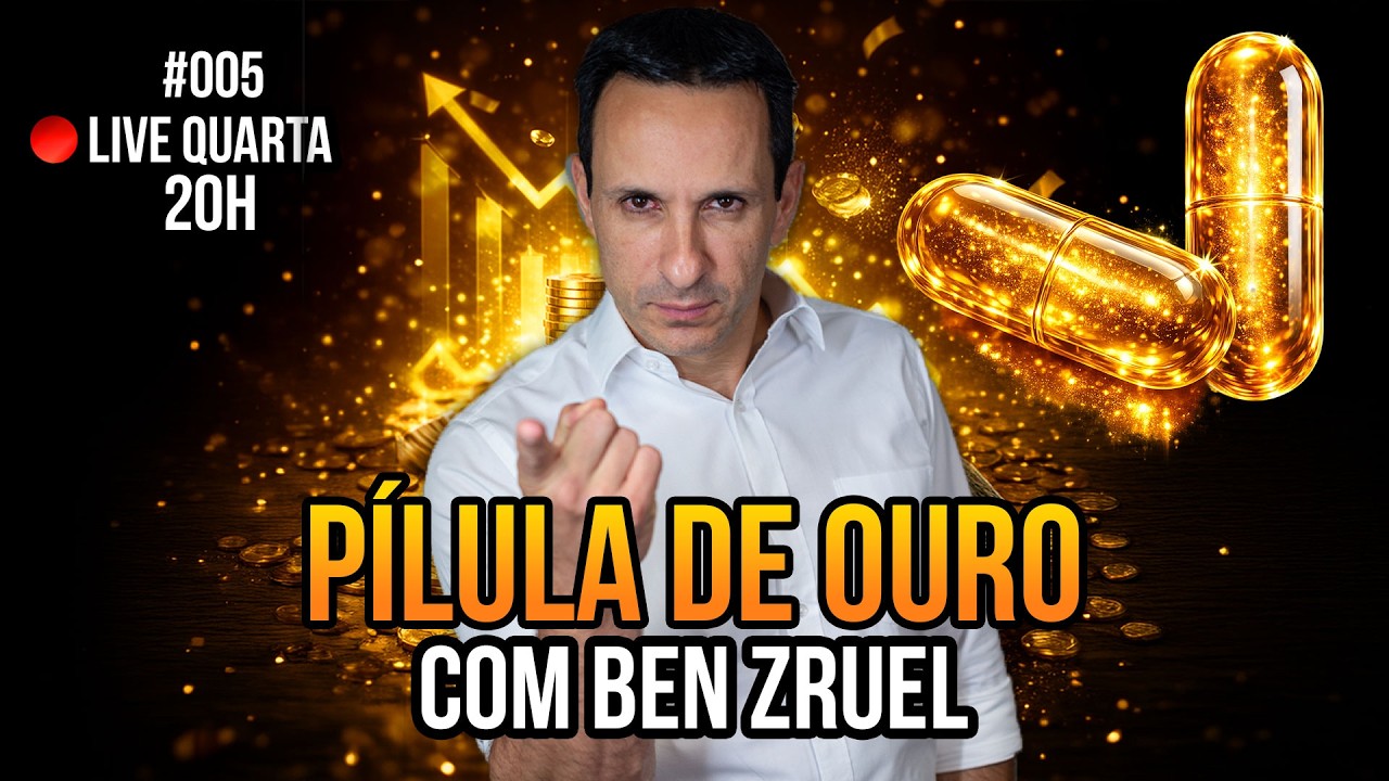 #005 - Pílulas de Ouro para Liberdade Financeira com Ben Zruel
