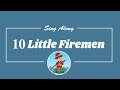 SING ALONG Rhyme 10 Little Firemen Ten Little Firemen