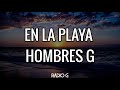 En la playa (letra)  - Hombres G