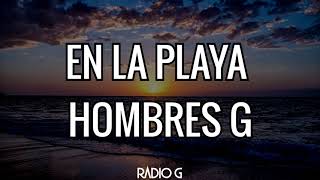En la playa (letra)  - Hombres G