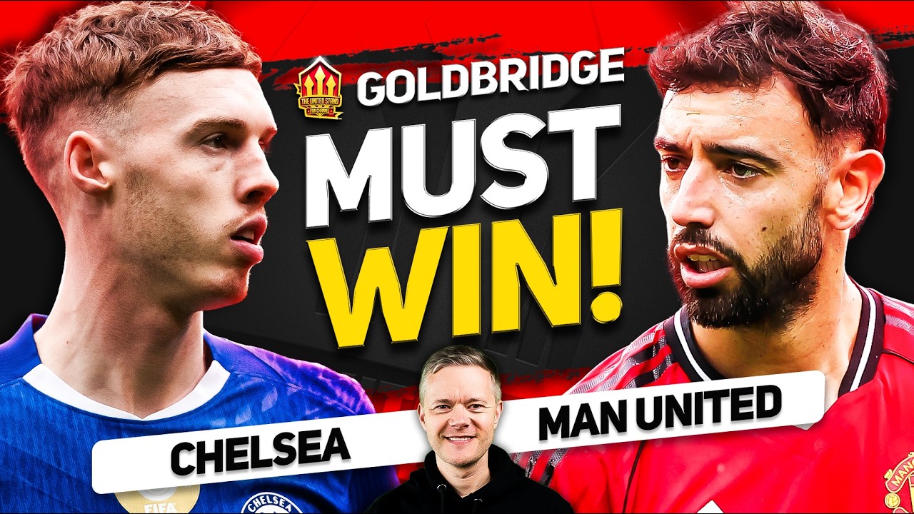 Record TRANSFER Bid! Chelsea vs Man United GOLDBRIDGE Preview