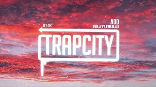 dwilly ft. Emilia Ali - ADD | [1 Hour Version]