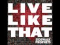 LIVE LIKE THAT Sidewalk Prophets